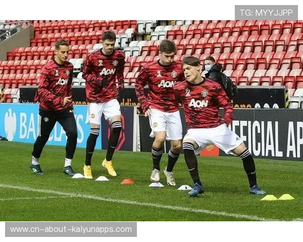 曼联准备进一步整合青训输送与一线使用机制,开启青春新纪元 曼联准备进一步整合青训输送与一线使用机制,开启青春新纪元